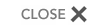 CLOSE